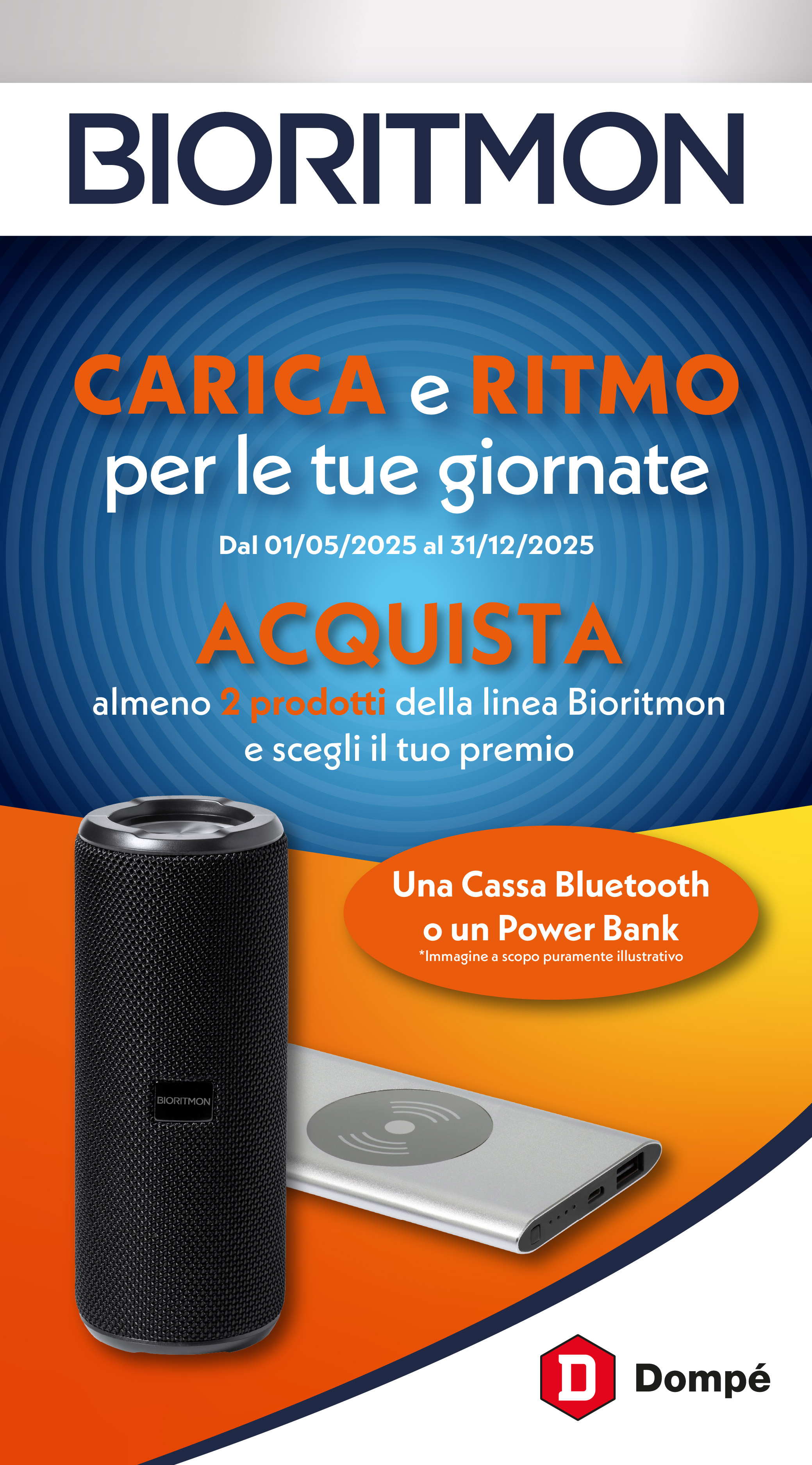 Carica e ritmo per le tue giornate. Dal 1/5/25 al 31/12/25 acquista 2 prodotti della linea Bioritmon e scegli il tuo premio. Una cassa Bluetooth o un Power Bank. 