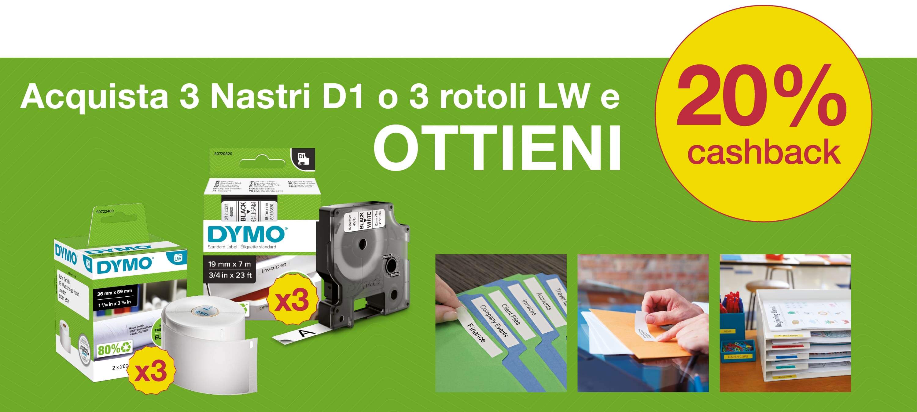 Acquista almeno 3 nastri D1 o 3 rotoli Label Writer e ottieni il 20% di cashback.