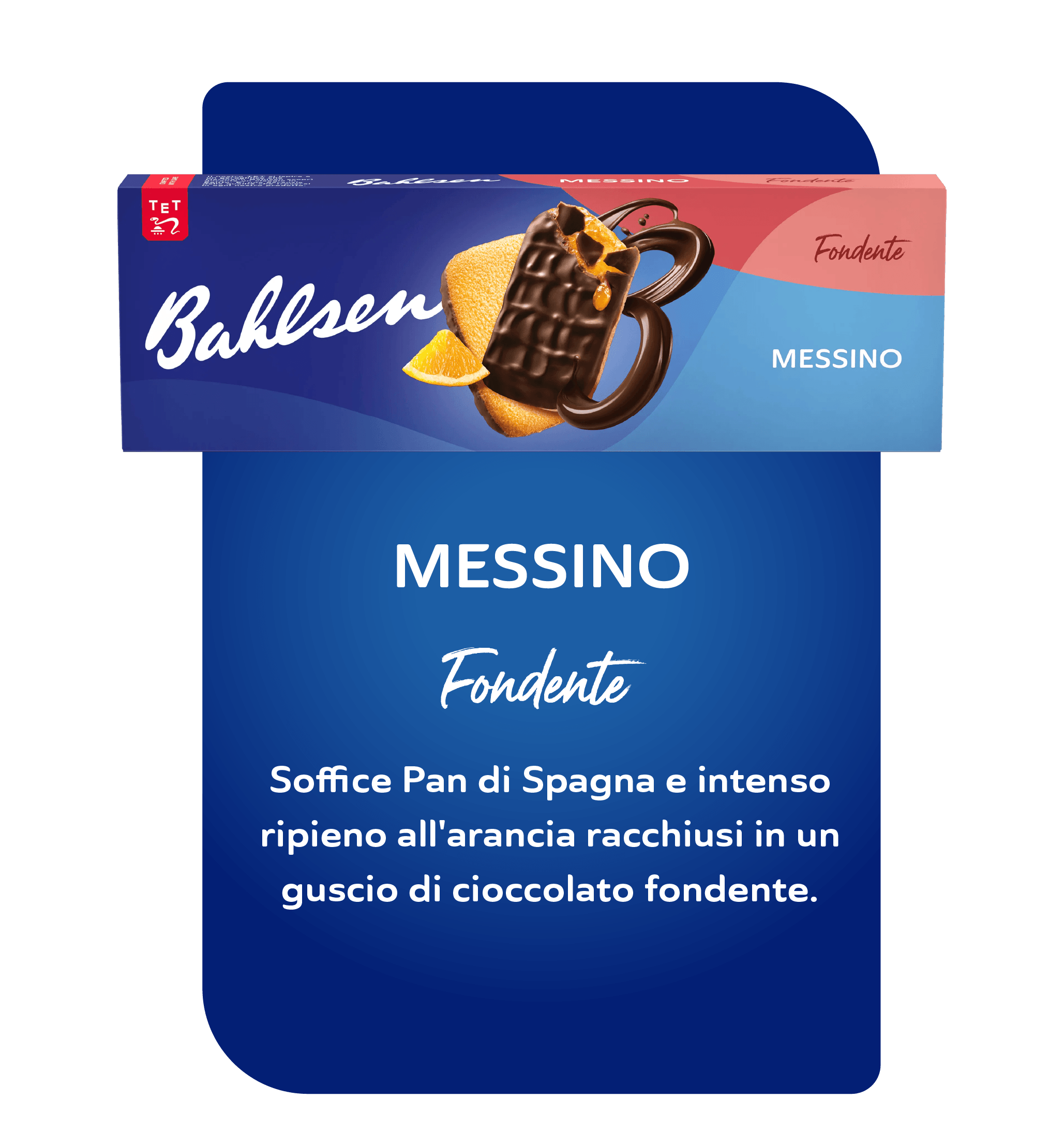 MESSINO
Fondente
Soffice Pan di Spagna e intenso ripieno all'arancia racchiusi in un guscio di cioccolato