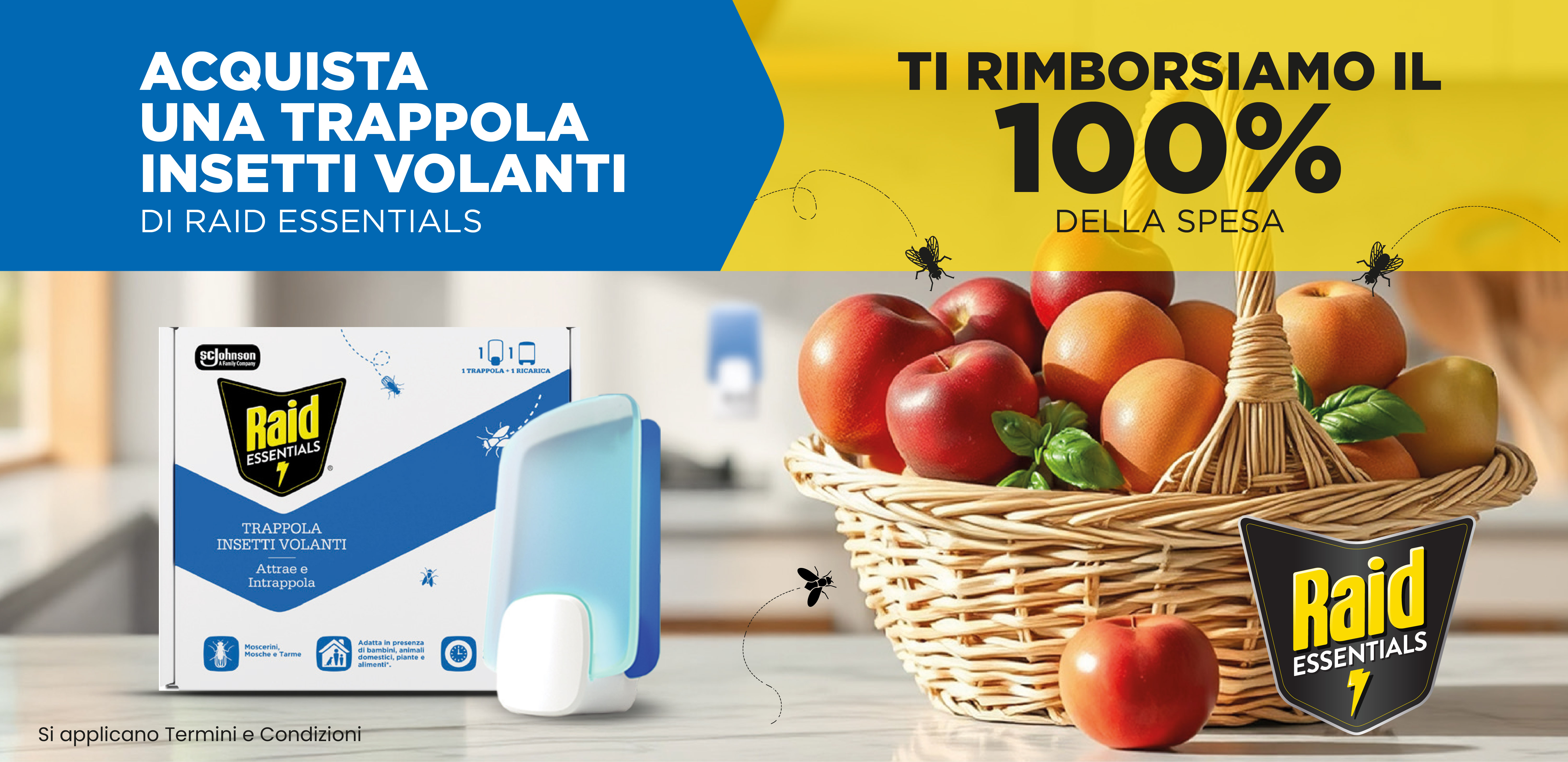 Acquista una trappola insetti volanti di Raid Essential. Ti rimborsiamo il 100% della spesa.